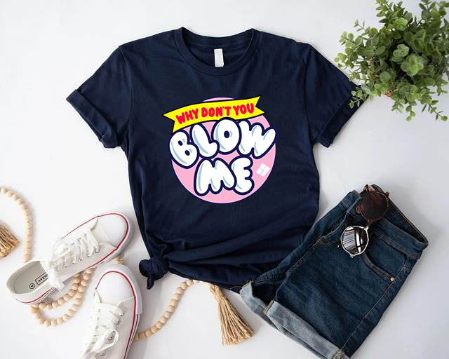 Blow Me T-Shirt