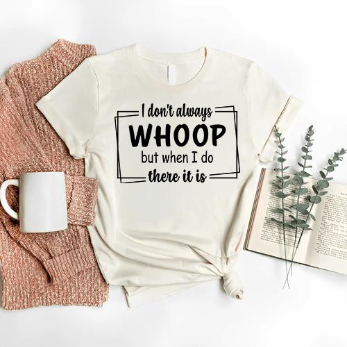 Whoop There It Is T-Shirt