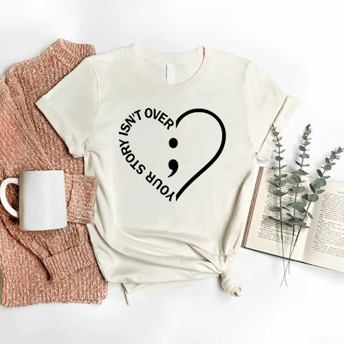 Your Story Isn't Over T-Shirt