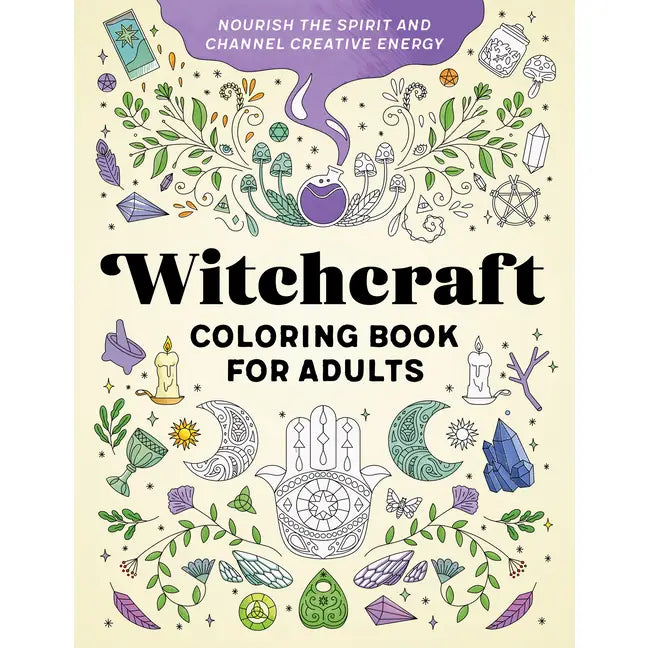 Witchcraft Coloring Book For Adults: Nourish the Spirit