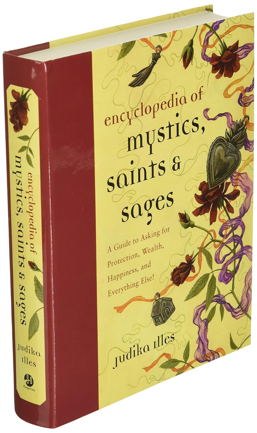 Encyclopedia of Mystics, Saints & Sages: Judika Illes