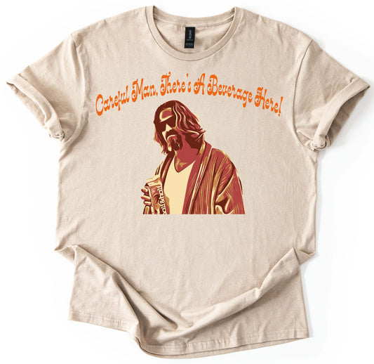 There's A Beverage Here T-Shirt