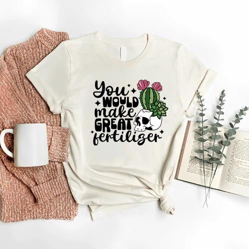Great Fertilizer T-Shirt