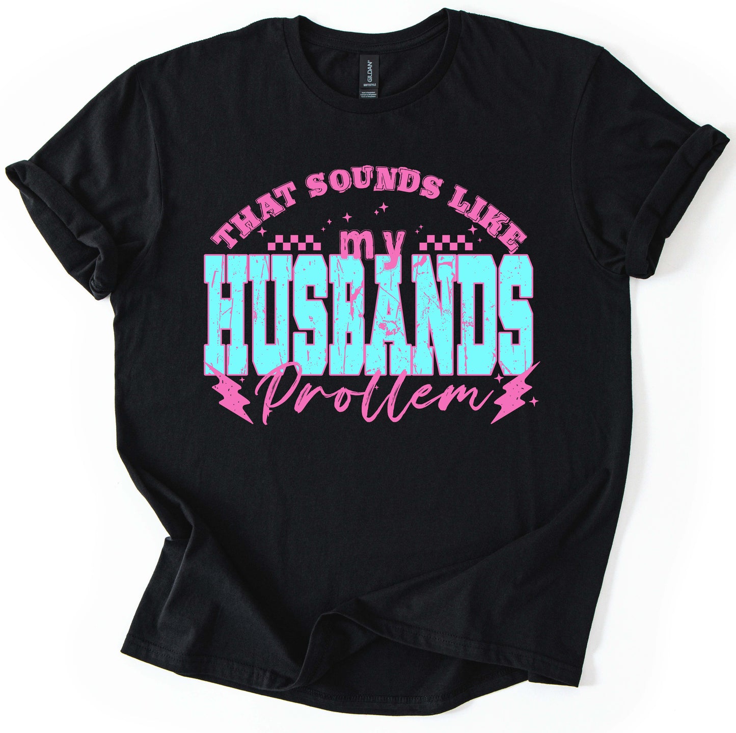 My Husband's Problem T-Shirt