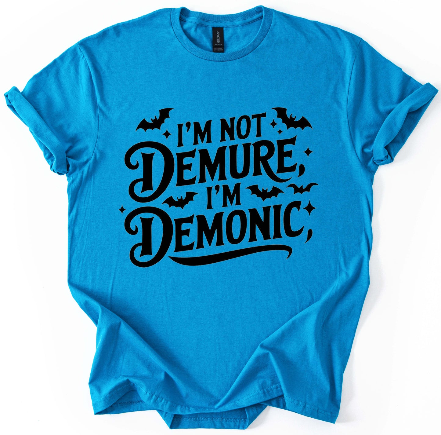 I'm Not Demure T-Shirt