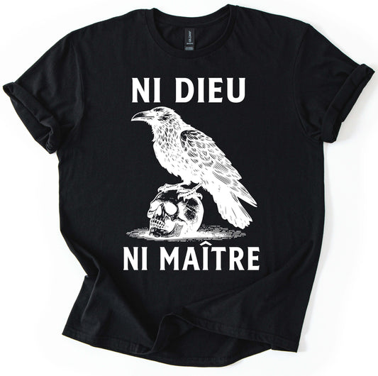 Ni Dieu, Ni Maitre T-Shirt