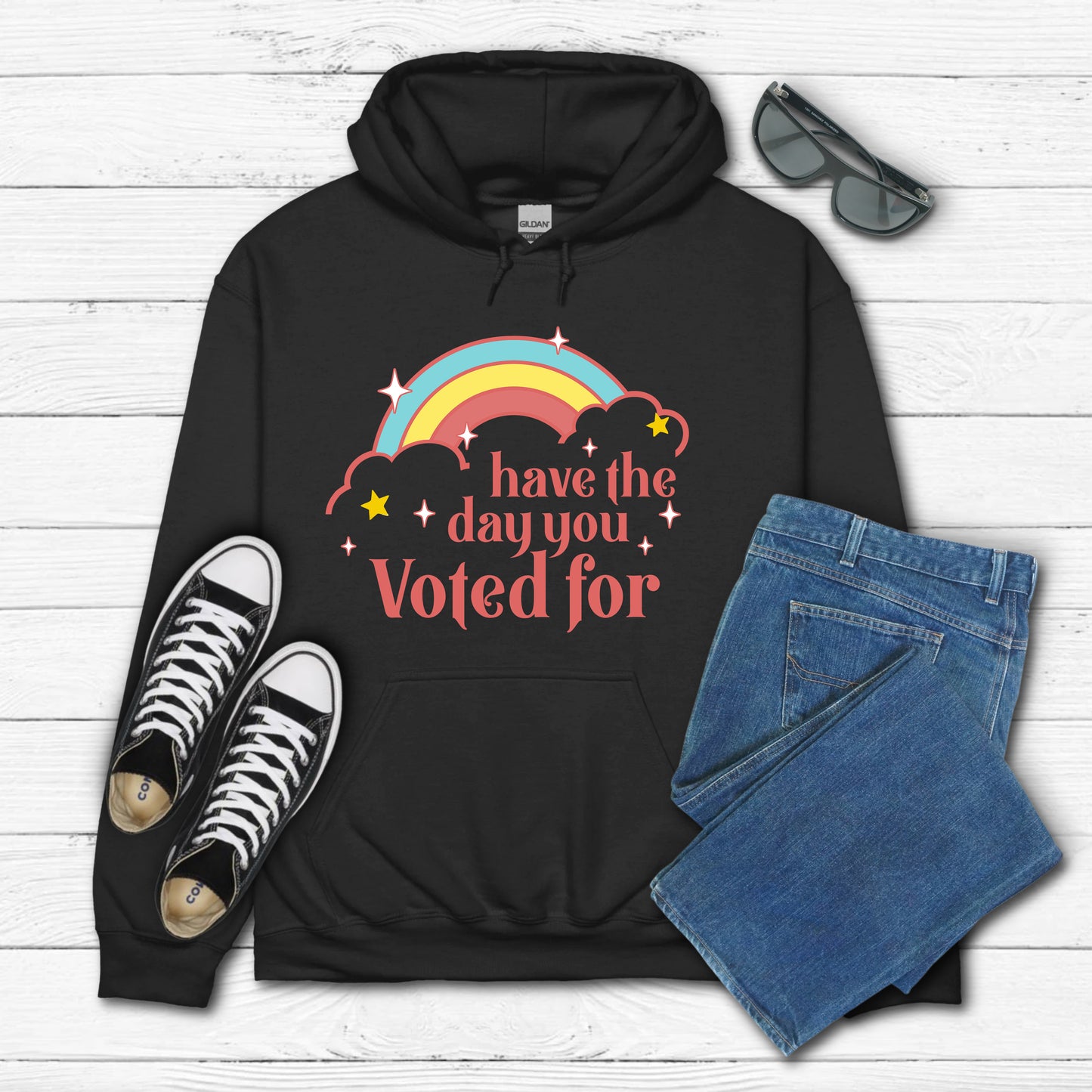Have the Day You Voted For Hoodie