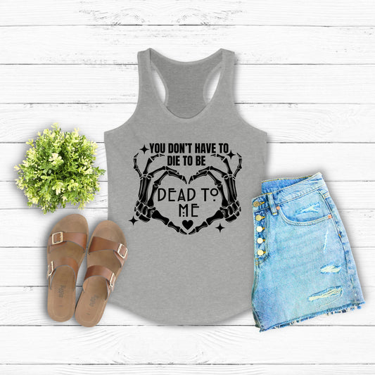 Dead To Me Racerback Tank