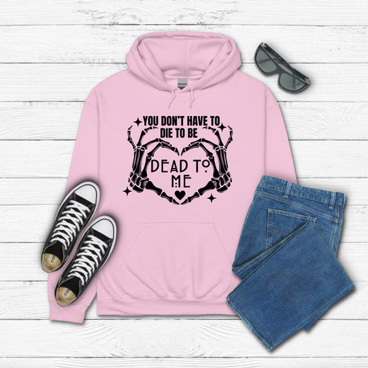 Dead To Me Hoodie