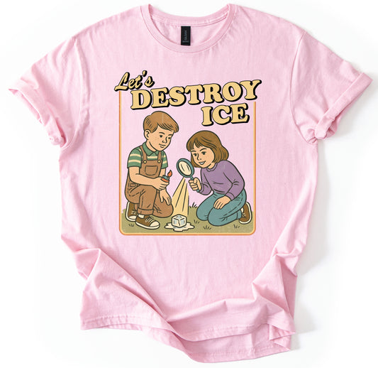 Let's Destroy Ice T-Shirt
