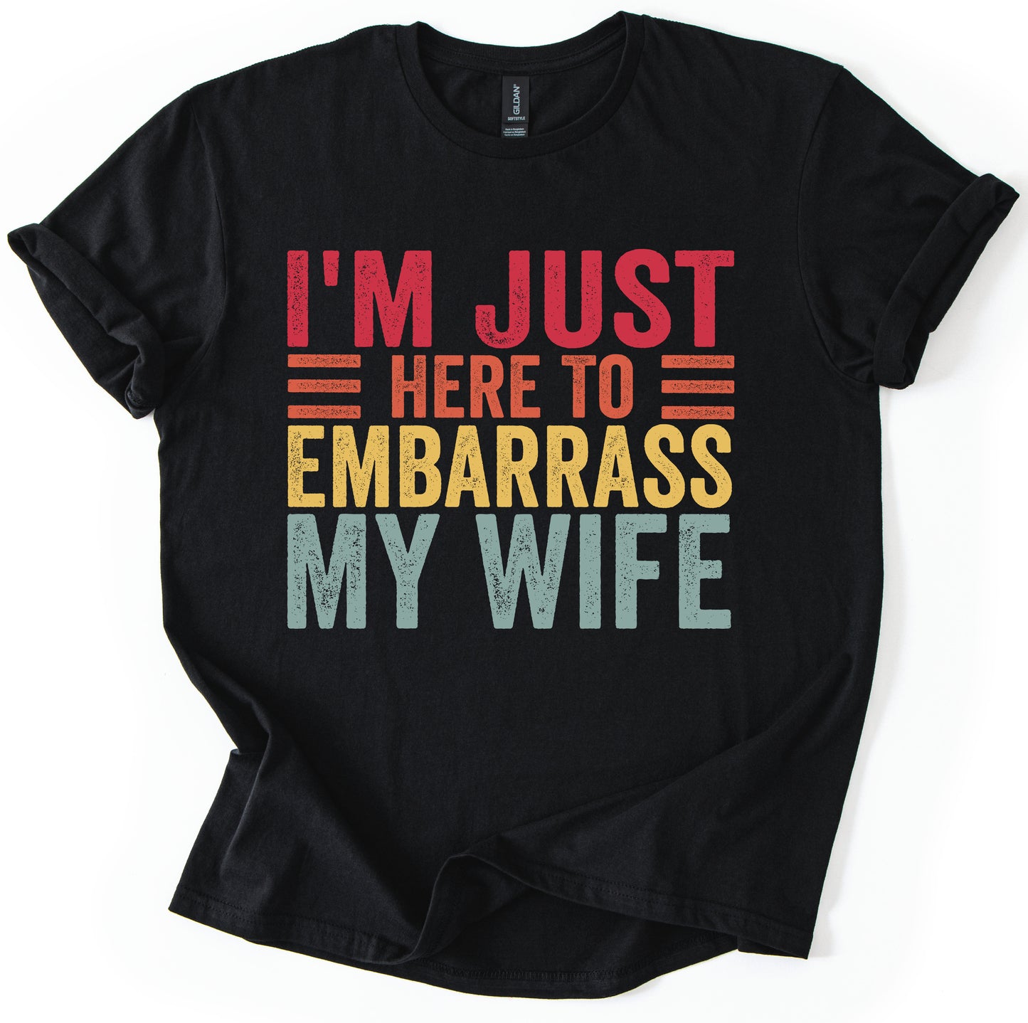 Embarrass My Wife T-Shirt