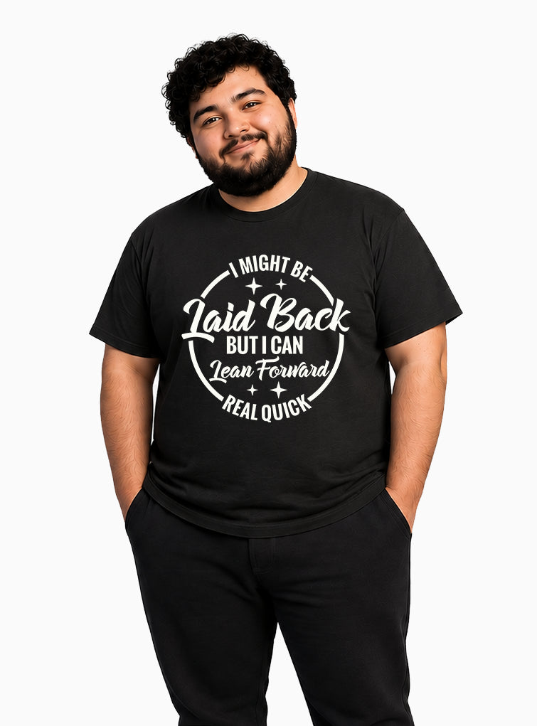 I May Be Laid Back T-Shirt