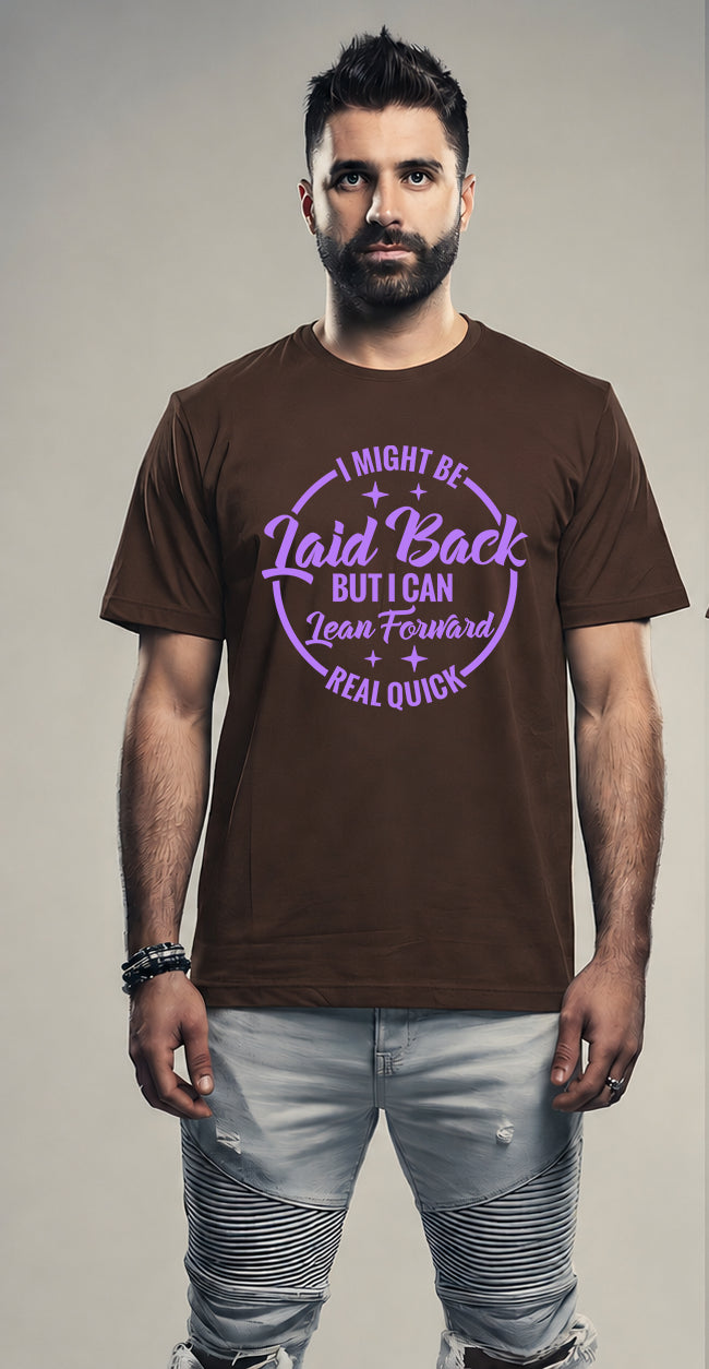 I May Be Laid Back T-Shirt