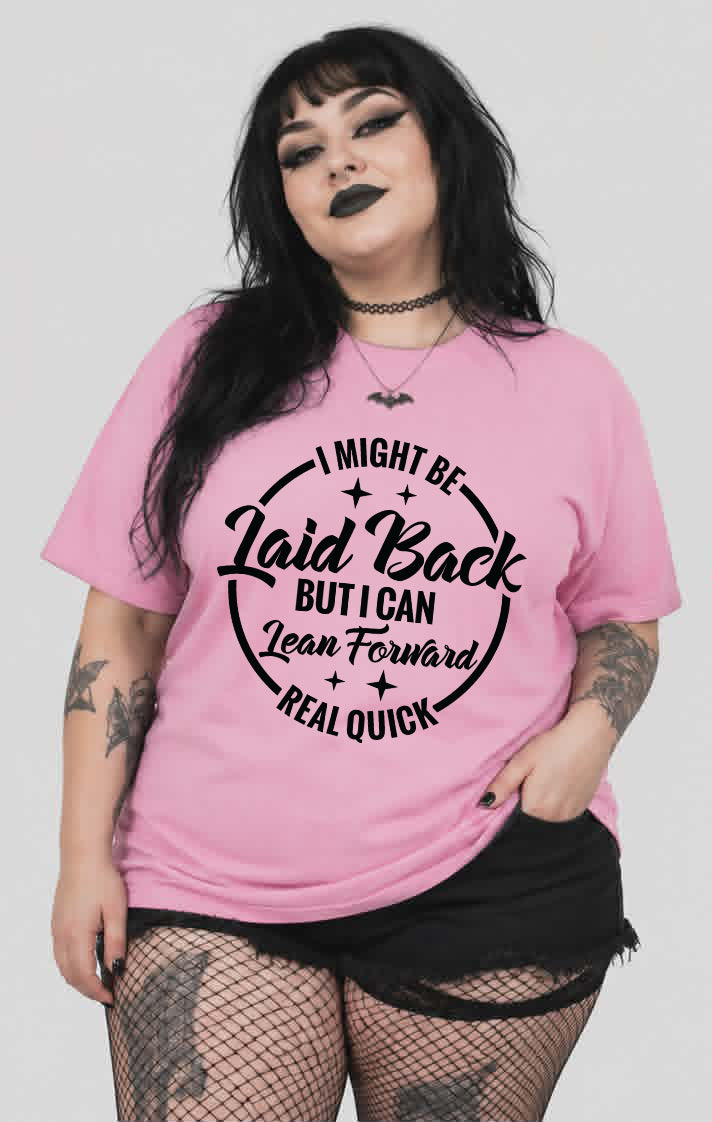 I May Be Laid Back T-Shirt