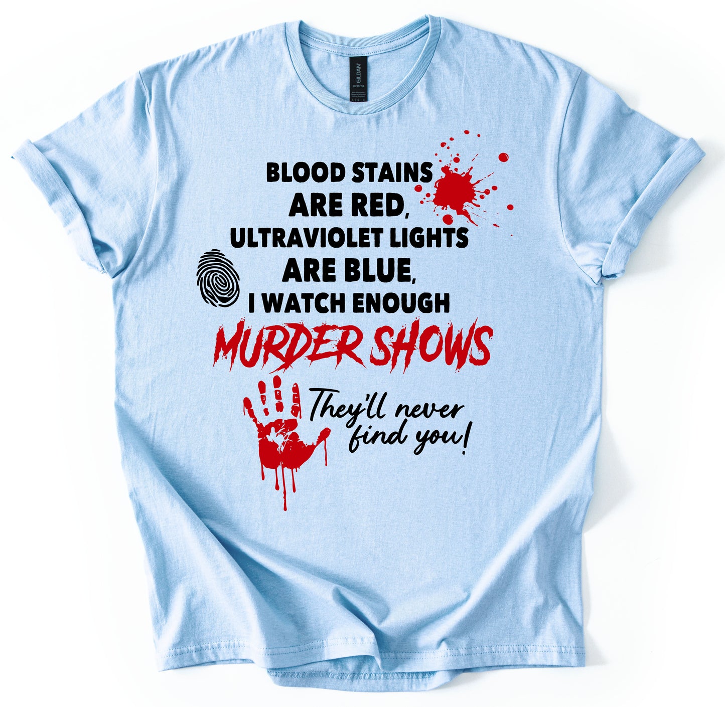 They'll Never Find You T-Shirt