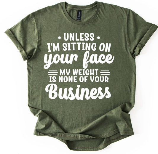 None Of Your Business T-Shirt