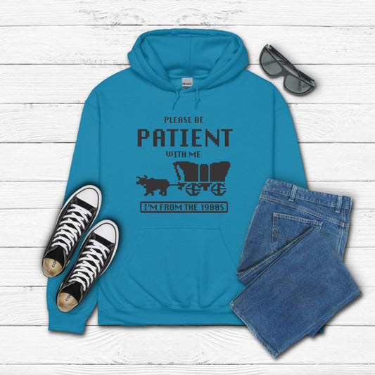Please Be Patient Hoodie