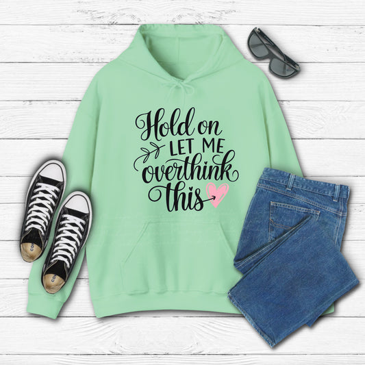 Let Me Overthink This Hoodie