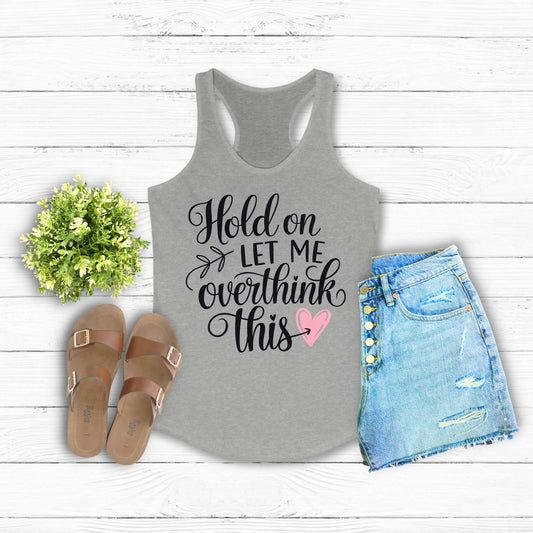 Let Me Overthink This Racerback Tank