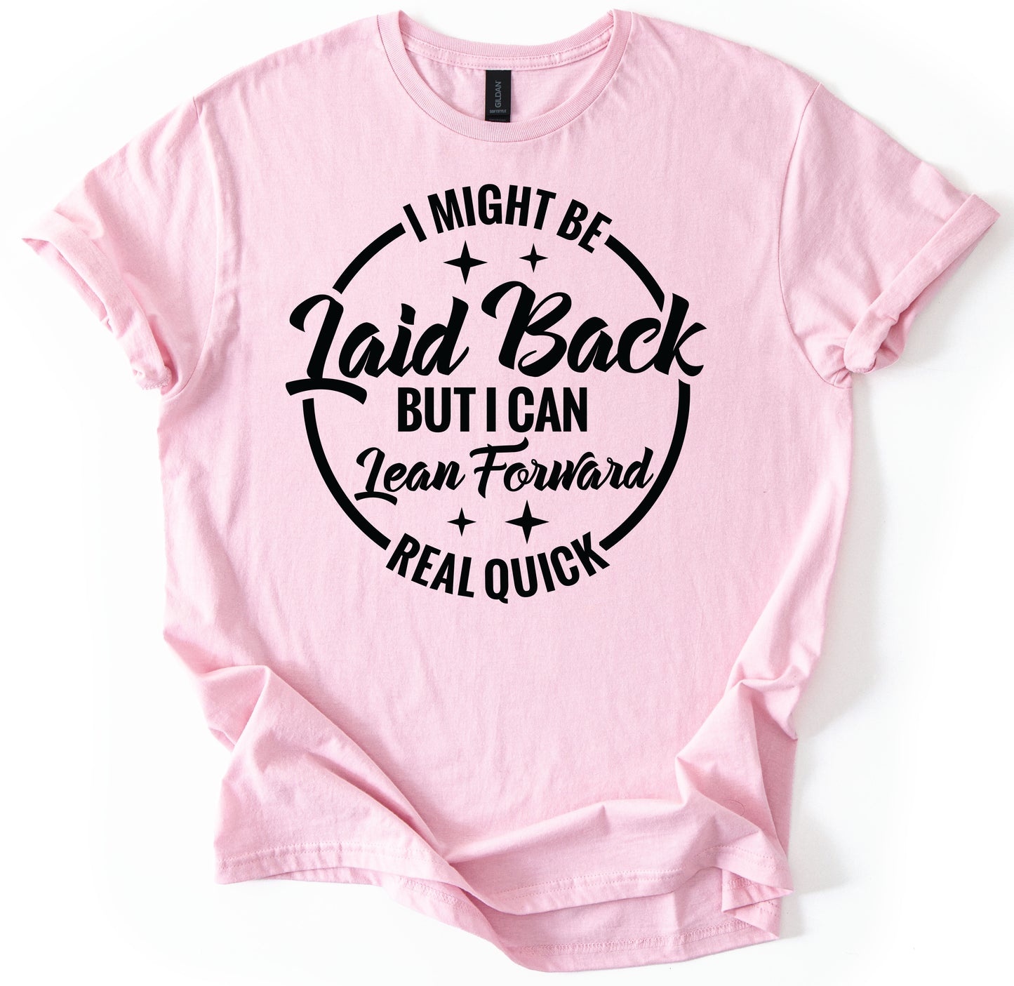 I May Be Laid Back T-Shirt