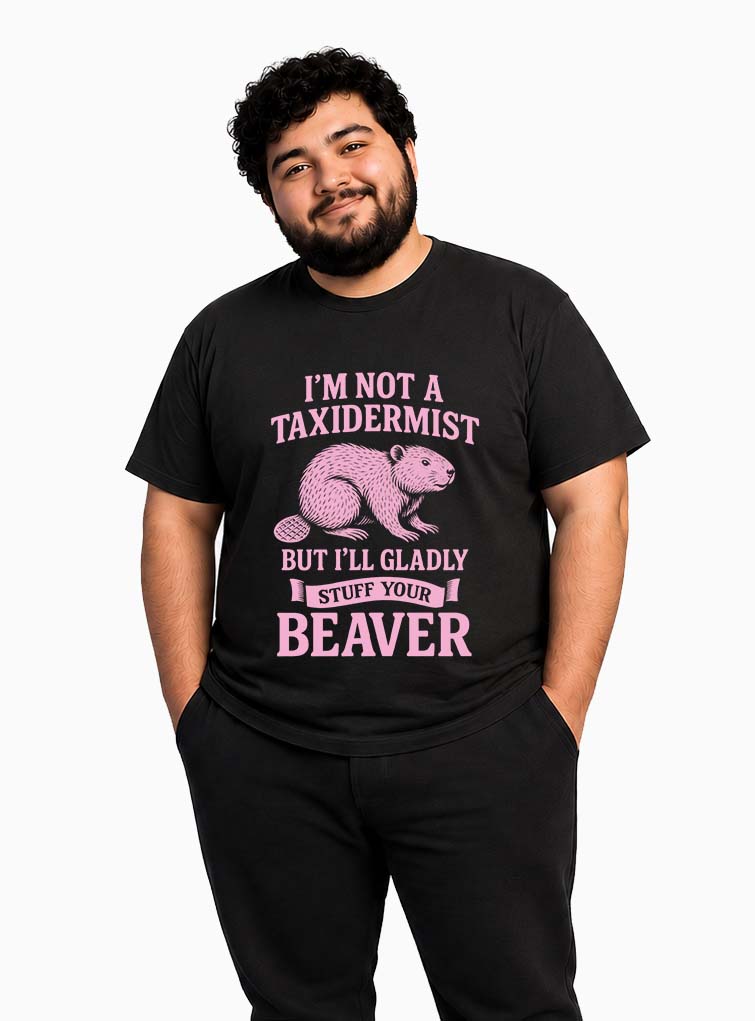 Not A Taxidermist T-Shirt