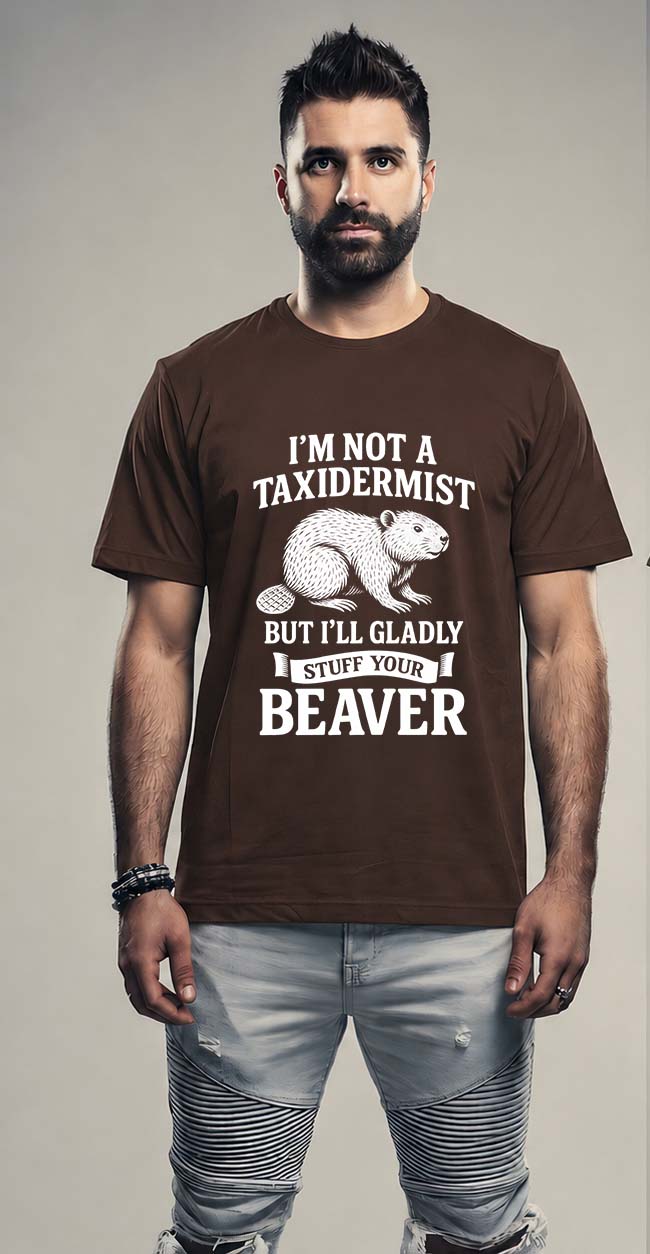 Not A Taxidermist T-Shirt