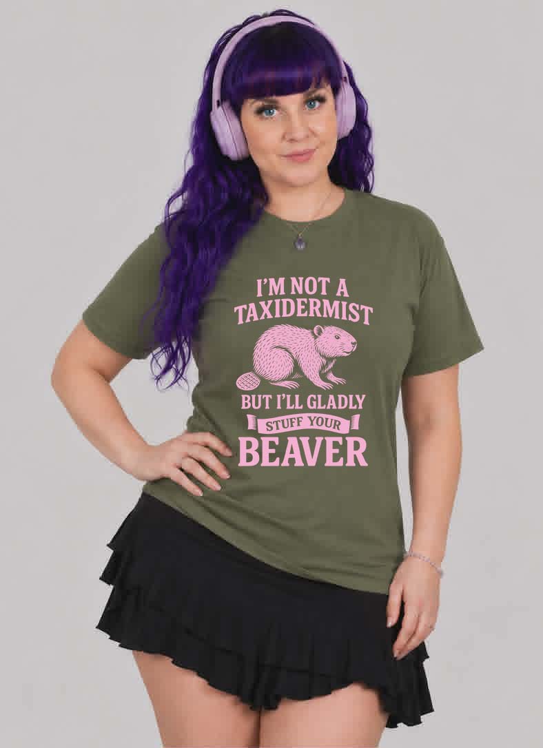 Not A Taxidermist T-Shirt
