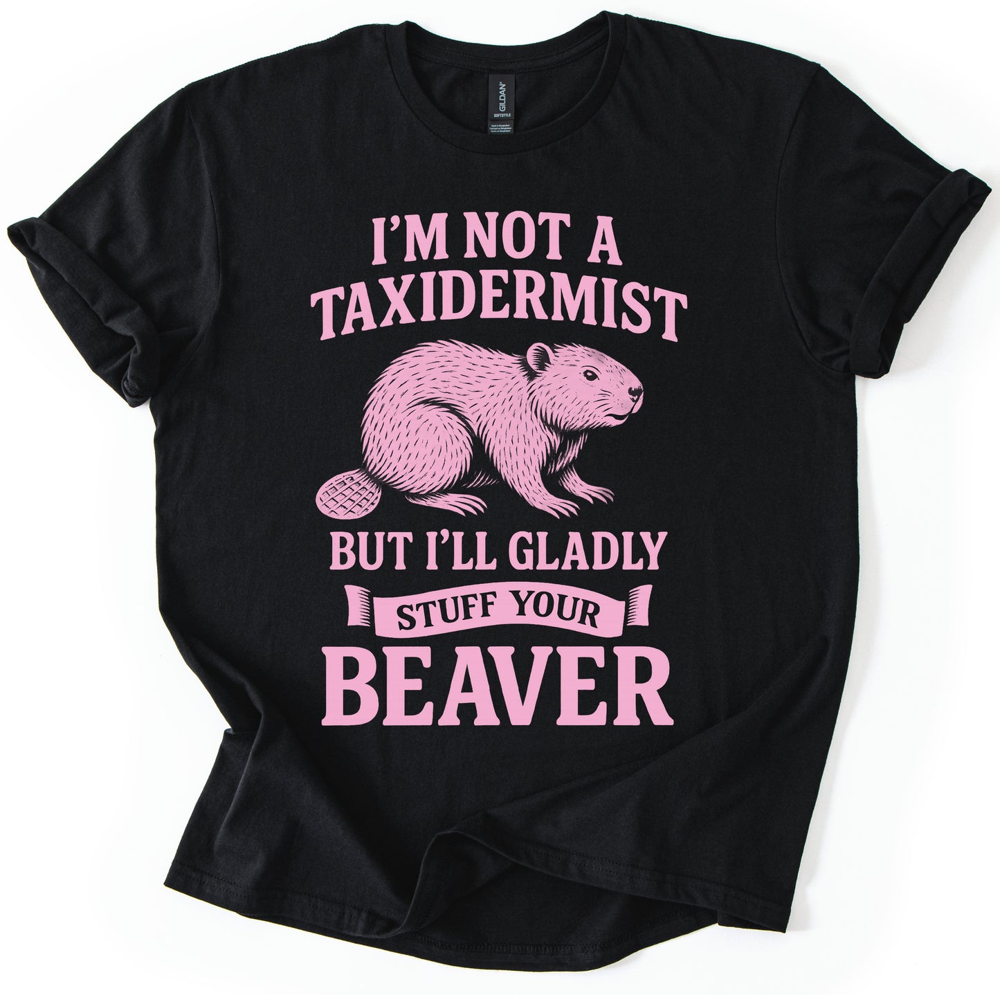 Not A Taxidermist T-Shirt